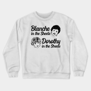 Blanche in the Sheets and Dorothy in the Streets. Crewneck Sweatshirt